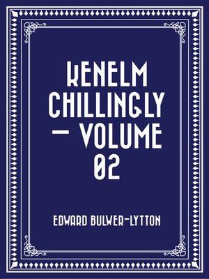cover image of Kenelm Chillingly — Volume 02